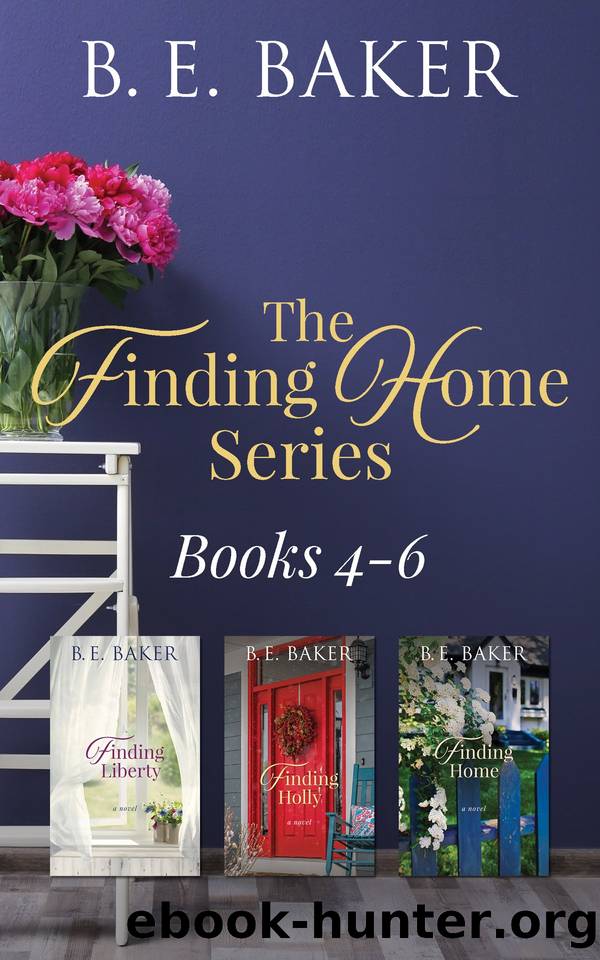 The Finding Home Series Books 4-6 by B. E. Baker