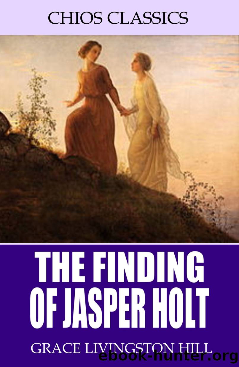The Finding of Jasper Holt by Grace Livingston Hill