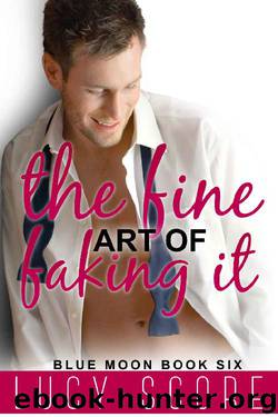 The Fine Art of Faking It: A Small Town Love Story (Blue Moon Book 6) by Lucy Score