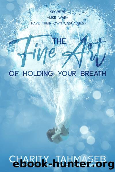 The Fine Art of Holding Your Breath by Charity Tahmaseb