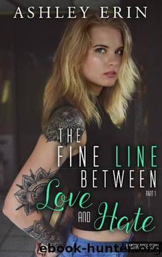 The Fine Line Between Love and Hate: Part One (Mistik Ridge #1) by Ashley Erin