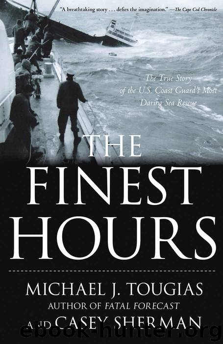 The Finest Hours: The True Story of the U.S. Coast Guard's Most Daring Sea Rescue by Michael J. Tougias & Casey Sherman