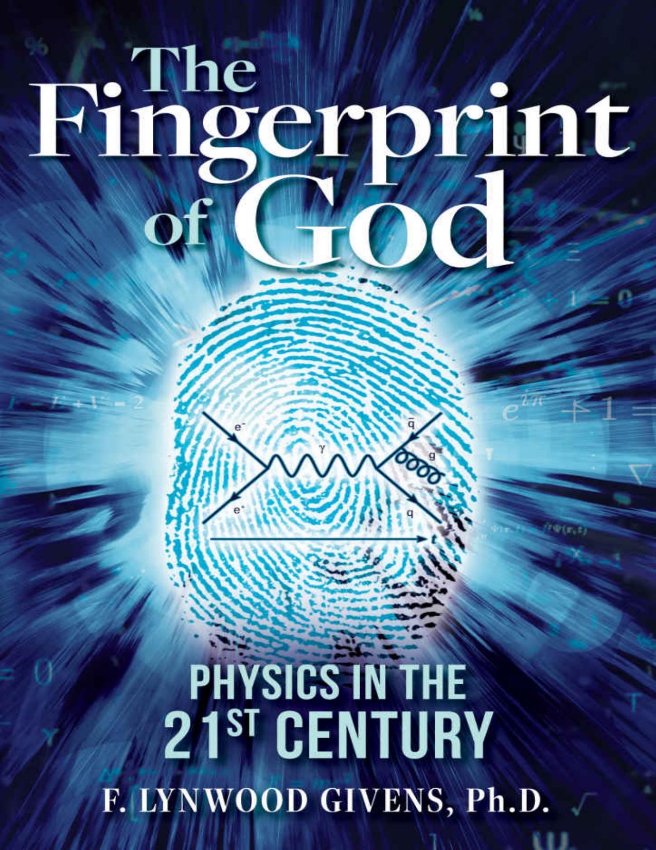 The Fingerprint of God: Physics in the 21st Century by F. Givens