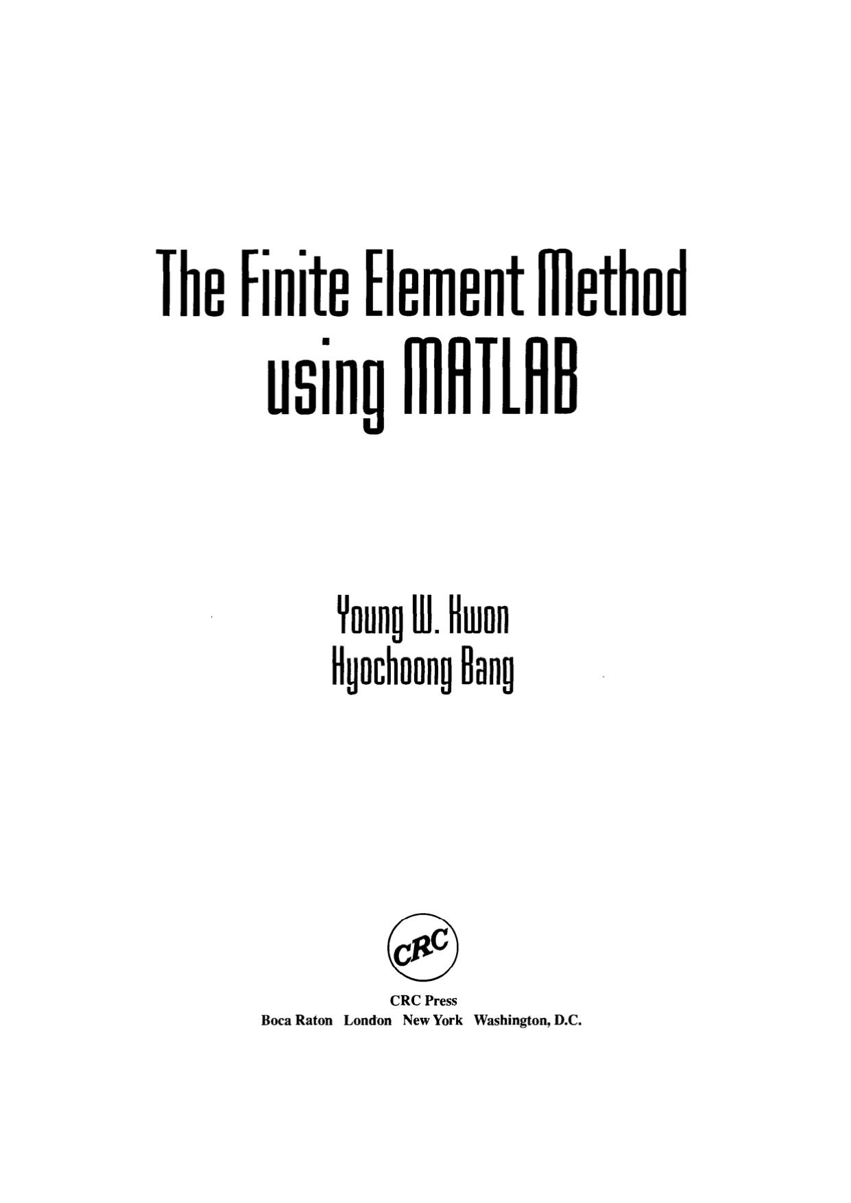 The Finite Element Method Using MATLAB by Young W. Kwon Hyochoong Bang