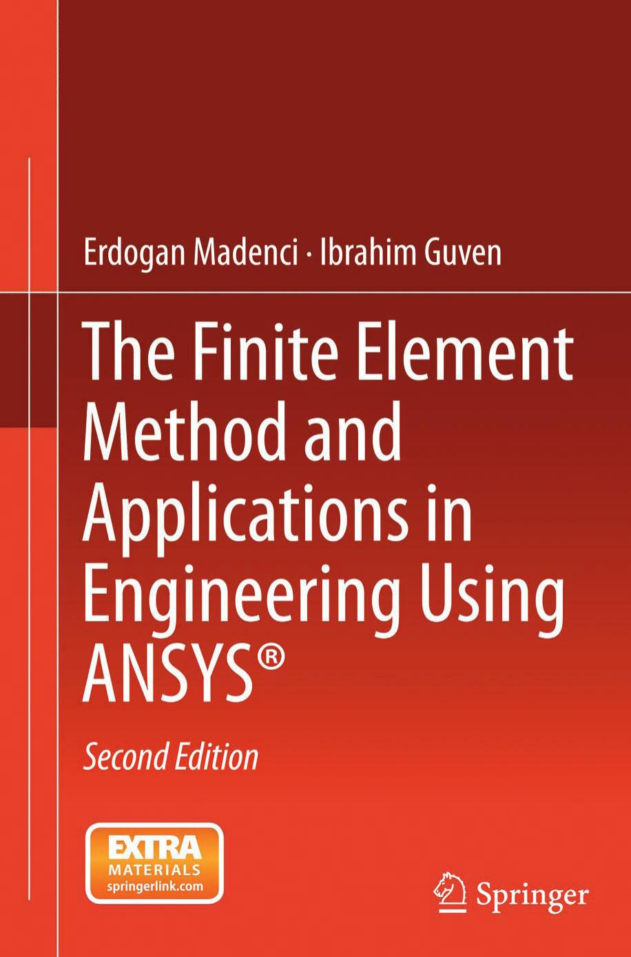 The Finite Element Method and Applications in Engineering Using ANSYS® by Erdogan Madenci & Ibrahim Guven