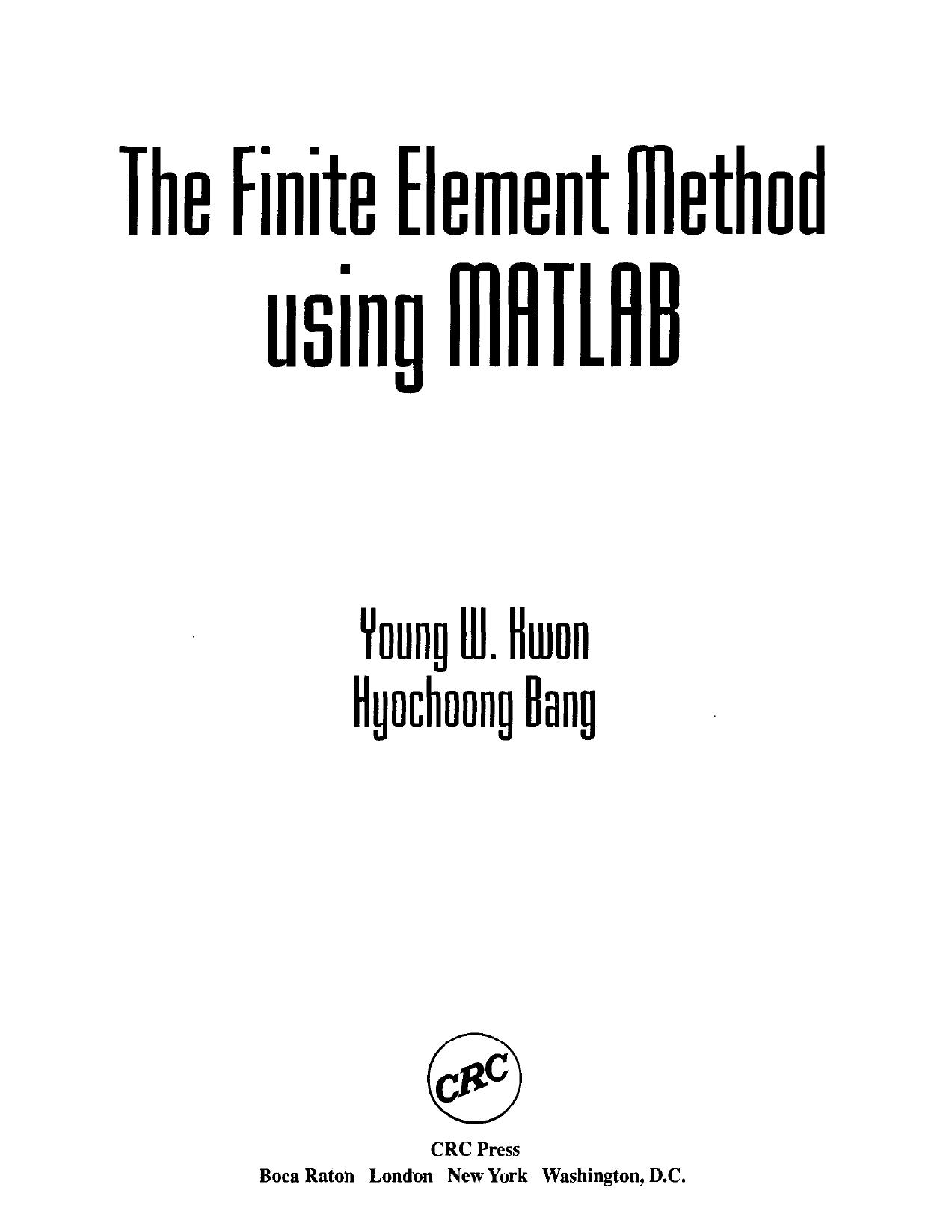 The Finite Element Method using MATLAB by Young W. Kwon Hyochoong Bang