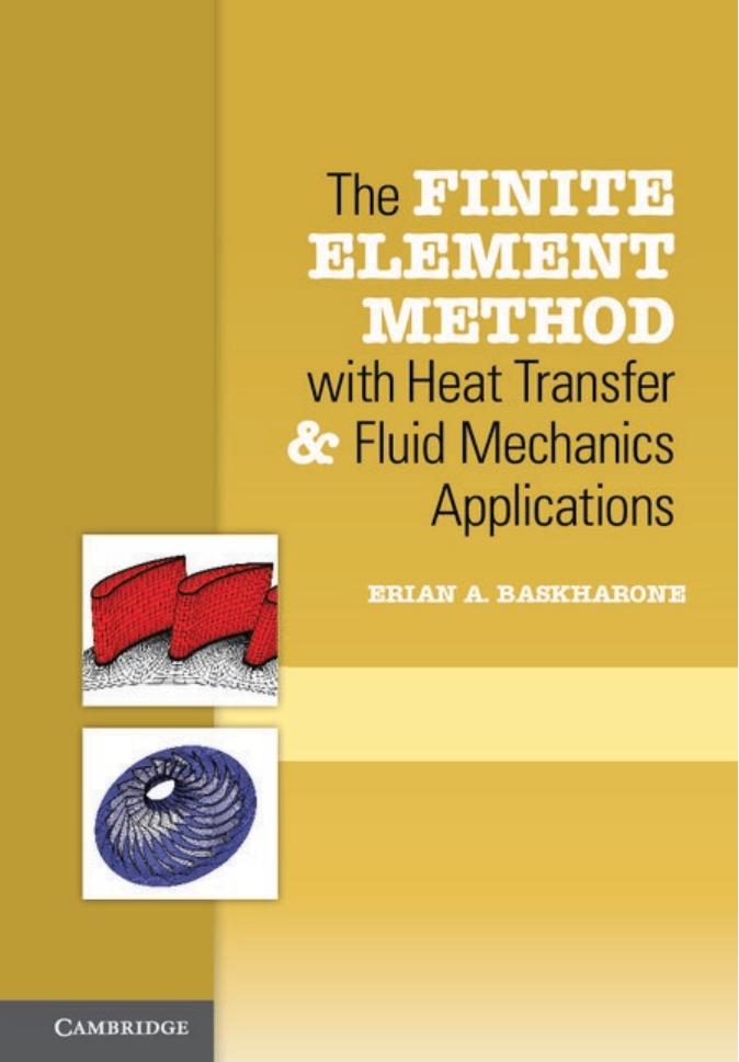 The Finite Element Method with Heat Transfer and Fluid Mechanics Applications by Baskharone E.A