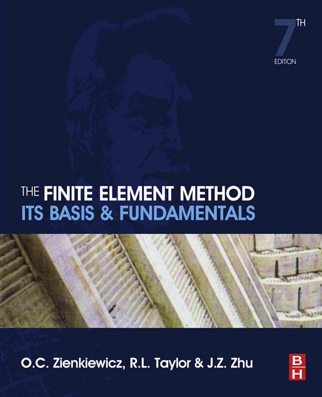 The Finite Element Method: its Basis and Fundamentals by O. C. Zienkiewicz R. L. Taylor and J.Z. Zhu (Auth.)