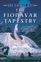 The Fionavar Tapestry Omnibus by Guy Gavriel Kay