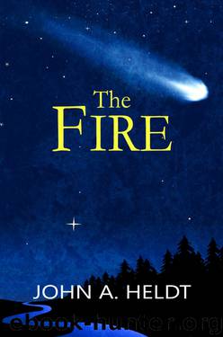 The Fire (Northwest Passage Book 4) by John A. Heldt