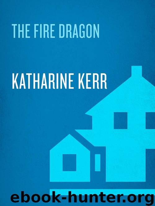 The Fire Dragon (Deverry Series-Act Three: The Dragon Mage Book 3) by Kerr Katharine