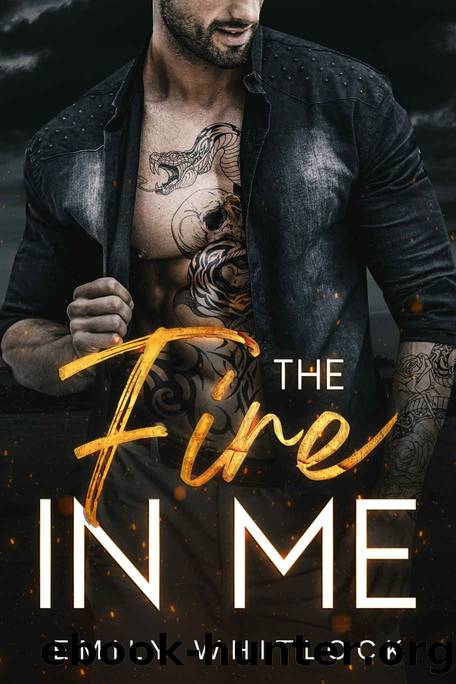 The Fire In Me: A Neighbor Best Friend's Ex Romance by Emily Whitlock