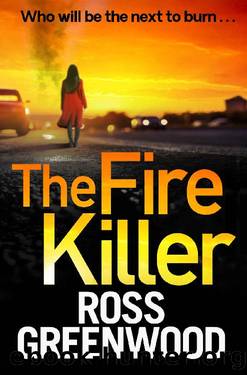 The Fire Killer (The DI Barton Series) by Ross Greenwood