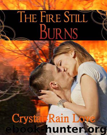 The Fire Still Burns by Crystal-Rain Love