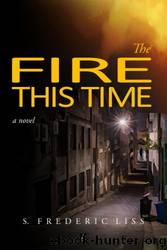 The Fire This Time by S. Frederic Liss