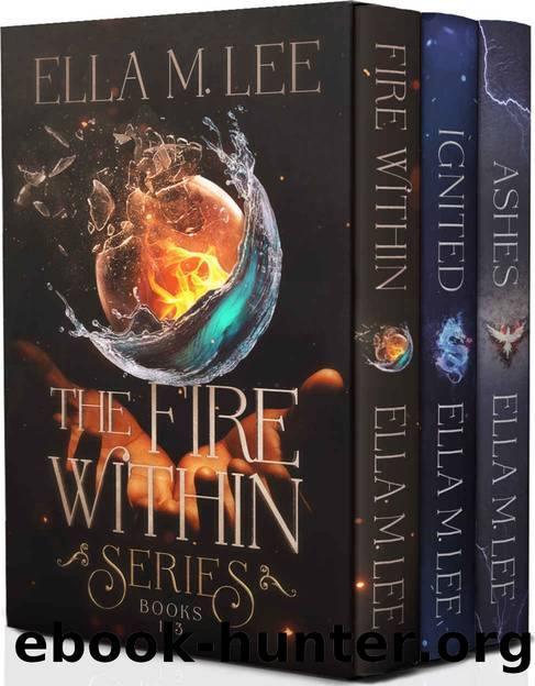 The Fire Within Series: Books 1 - 3 by Ella M. Lee