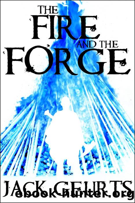 The Fire and the Forge by Jack Geurts