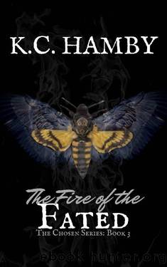 The Fire of the Fated (The Chosen Series Book 3) by K.C. Hamby
