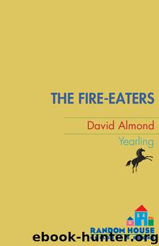 The Fire-Eaters by David Almond
