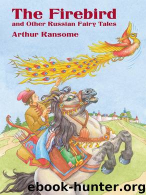 The Firebird and Other Russian Fairy Tales by Arthur Ransome