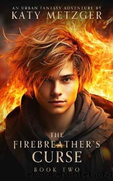The Firebreatherâs Curse: An urban fantasy action adventure (The Talismans of Teregrin Book 2) by Katy Metzger