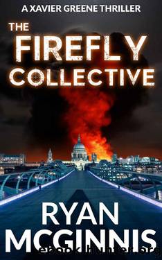 The Firefly Collective: A Xavier Greene Thriller by Ryan McGinnis