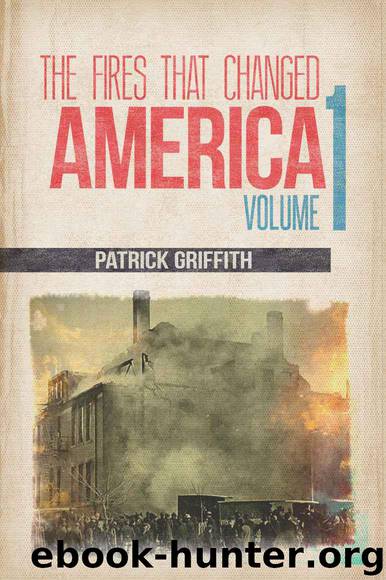 The Fires That Changed America: Second Edition by Griffith Patrick & Northrop Henry & Everett Marshall