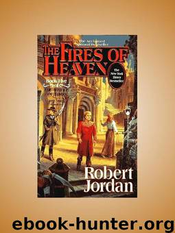 The Fires of Heaven - The Wheel of Time Book 5 by Jordan Robert