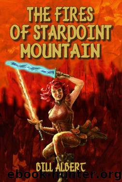 The Fires of Starpoint Mountain by Bill Albert