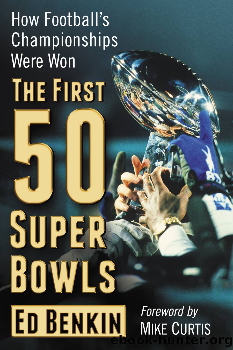 The First 50 Super Bowls by Ed Benkin