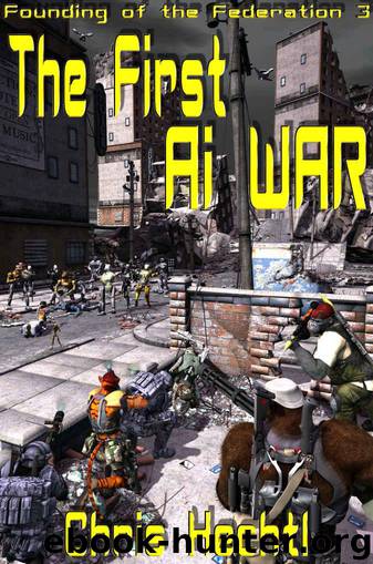 The First AI War (Founding of the Federation Book 3) by Hechtl Chris