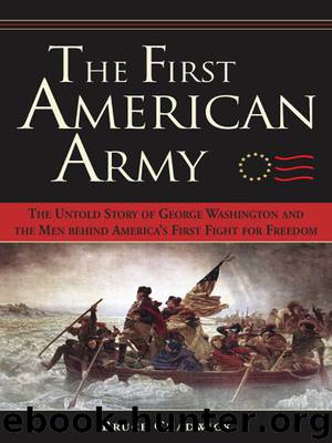 The First American Army: The Untold Story of George Washington and the Men Behind America's First Fight for Freedom by Bruce Chadwick