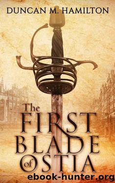 The First Blade Of Ostia by Duncan M. Hamilton