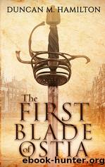 The First Blade of Ostia by Duncan M Hamilton