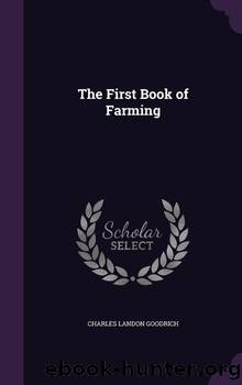 The First Book of Farming by C. L. (Charles Landon) Goodrich