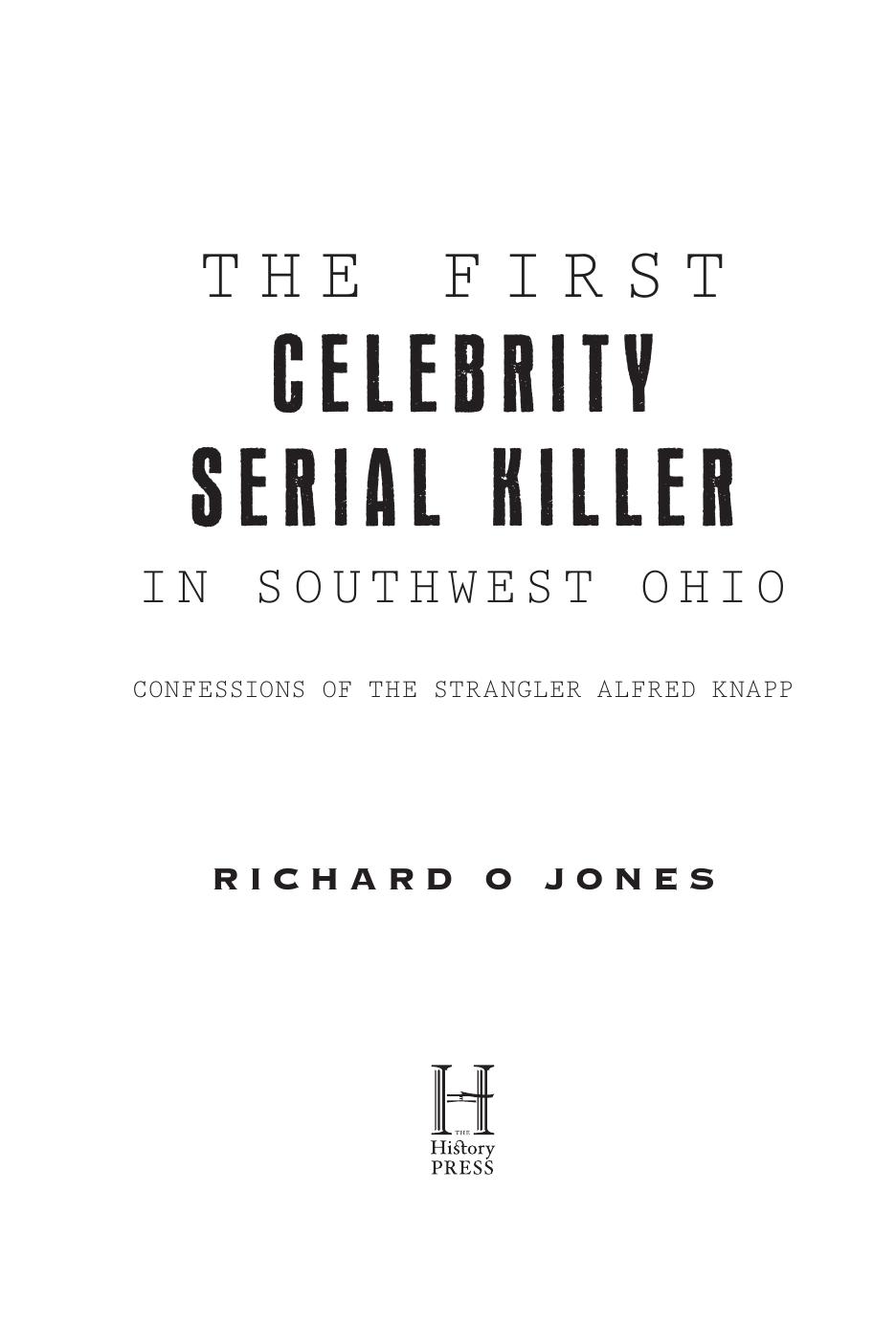 The First Celebrity Serial Killer in Southwest Ohio: Confessions of the Strangler Alfred Knapp (True Crime) by Unknow