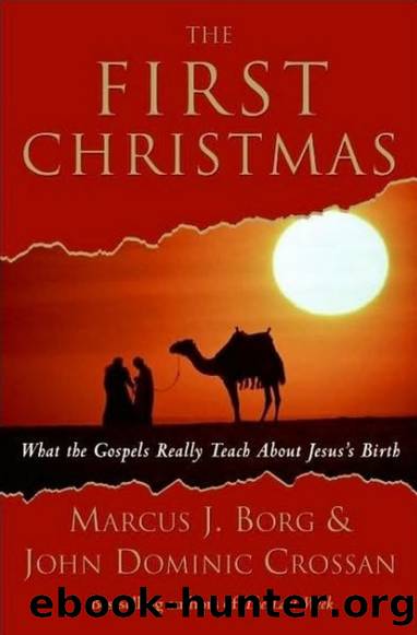 The First Christmas: What the Gospels Really Teach About Jesus's Birth by Marcus J. Borg