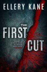 The First Cut by Ellery A. Kane