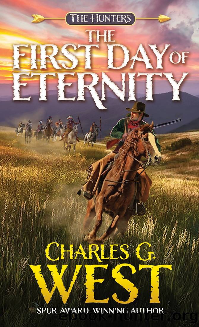 The First Day of Eternity by Charles G. West