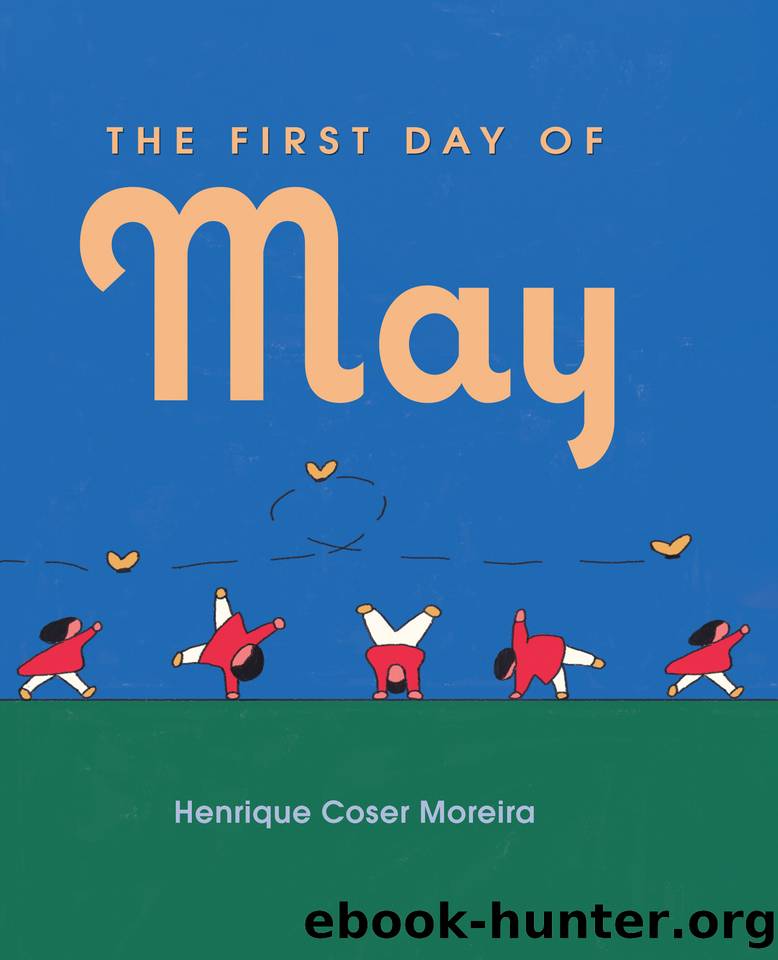 The First Day of May by Henrique Coser Moreira