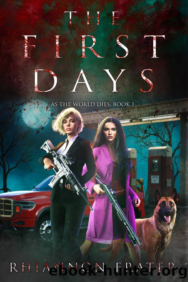 The First Days (As The World Dies Book 1) by Rhiannon Frater