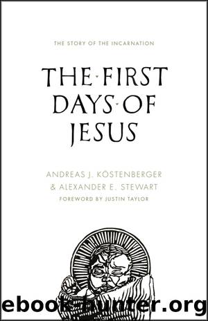 The First Days of Jesus by Andreas J. K&&ouml;stenberger