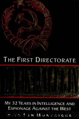 The First Directorate : my 32 years in intelligence and espionage against the west by Kalugin Oleg 1934-;Montaigne Fen & Montaigne Fen