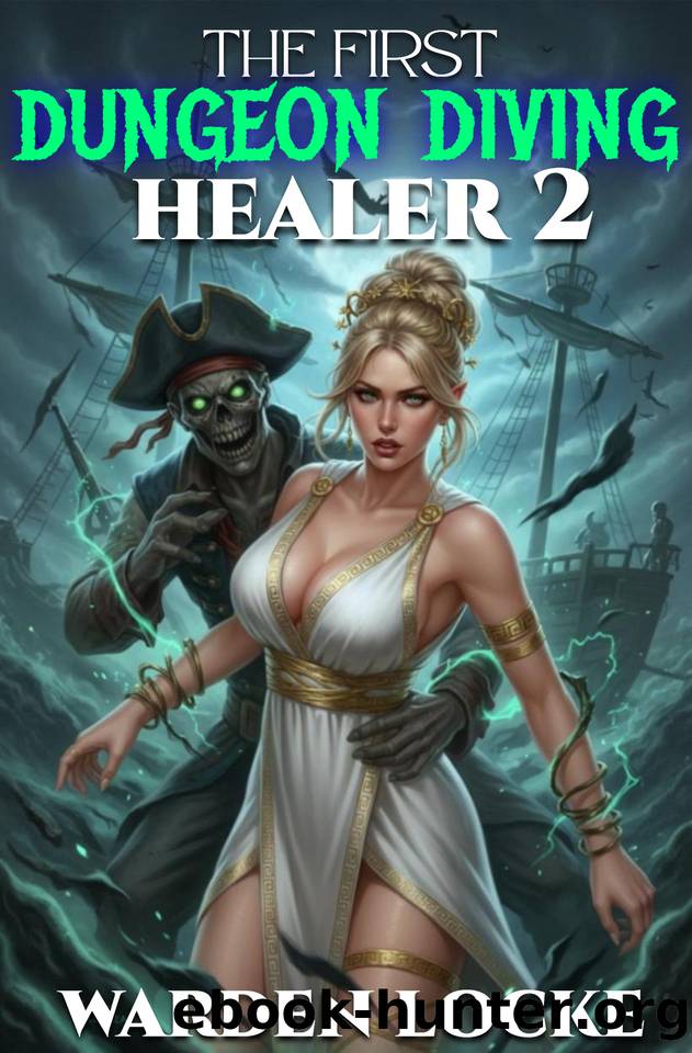 The First Dungeon Diving Healer 2: A Dungeon Diving Litrpg Gamelit Fantasy by Warden Locke