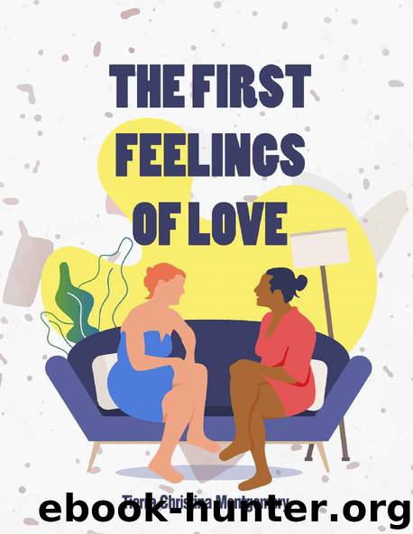 The First Feelings of Love by Tierra Montgomery