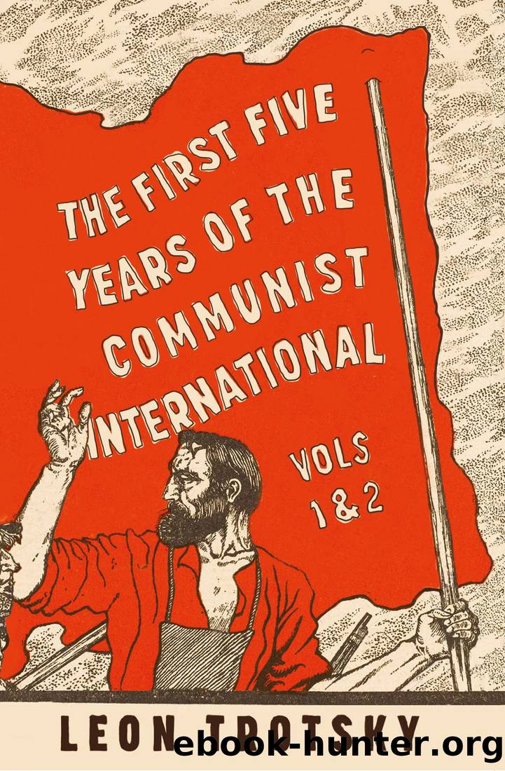 The First Five Years of the Communist International, Vol, II: Volume 2 by Leon Trotsky & John G. Wright