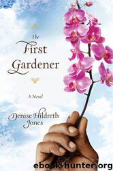 The First Gardener by Jones Denise Hildreth