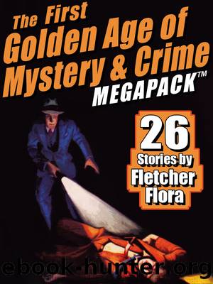 The First Golden Age of Mystery & Crime by Fletcher Flora
