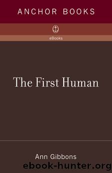 The First Human by Ann Gibbons