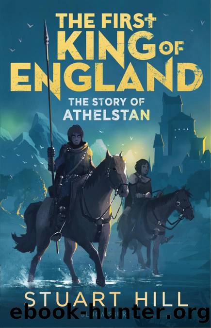 The First King of England by Stuart Hill